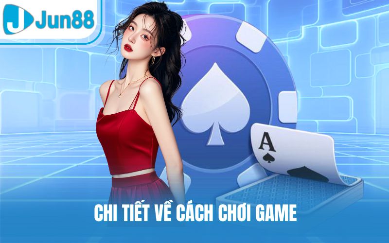 Chi tiết về cách chơi game