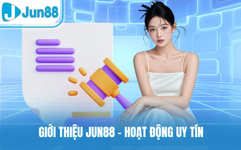 Giới thiệu Jun88 - Hoạt động uy tín